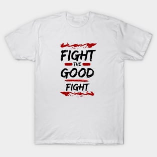 Fight the Good Fight | Christian Typography T-Shirt